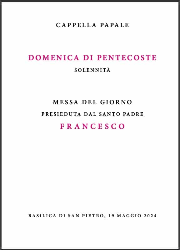 CAPPELLA PAPALE DOMENICA Dl PENTECOSTE SOLENNITÀ MESSA DEL GIORNO PRESIEDUTA DAL SANTO PADRE FRANCESCO